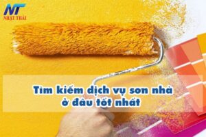 Tìm kiếm dịch vụ sơn nhà ở đâu tốt nhất