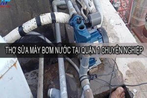Thợ sửa máy bơm nước tại quận 1 – Gần đây【Hỗ trợ nhanh】