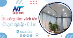 Báo giá thi công làm vách tôn tại Bình Chánh【Ưu đãi 10%】