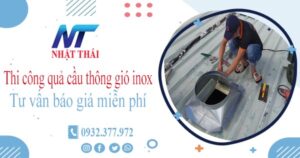 Tư vấn báo giá quả cầu thông gió inox tại Bến Cát【Miễn phí】