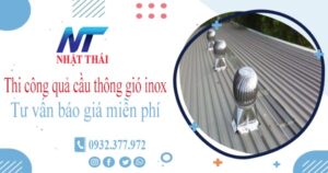 Tư vấn báo giá quả cầu thông gió inox tại Bình Tân【Miễn phí】