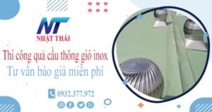 Tư vấn báo giá quả cầu thông gió inox tại Cầu Giấy【Miễn phí】
