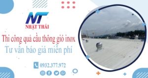 Tư vấn báo giá quả cầu thông gió inox tại Đống Đa【Miễn phí】