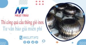 Tư vấn báo giá quả cầu thông gió inox tại Hoàng Mai【Miễn phí】
