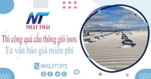 Tư vấn báo giá quả cầu thông gió inox tại Hóc Môn【Miễn phí】