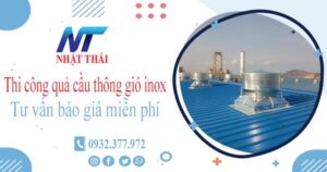 Tư vấn báo giá quả cầu thông gió inox tại Long Thành【Miễn phí】