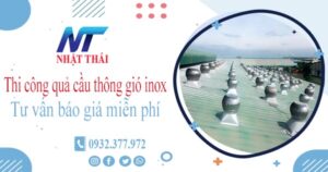 Tư vấn báo giá quả cầu thông gió inox tại Quận 12【Miễn phí】