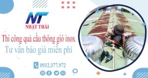 Tư vấn báo giá quả cầu thông gió inox tại Quận 5【Miễn phí】
