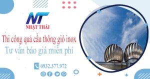 Tư vấn báo giá quả cầu thông gió inox tại Tây Ninh【Miễn phí】