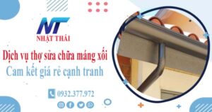 Dịch vụ thợ sửa chữa máng xối tại Dĩ An -【Cam kết giá rẻ】