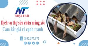 Dịch vụ thợ sửa chữa máng xối tại Gò Vấp -【Cam kết giá rẻ】