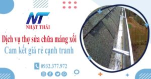 Dịch vụ thợ sửa chữa máng xối tại Nhơn Trạch -【Cam kết giá rẻ】