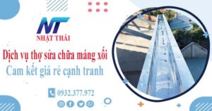 Dịch vụ thợ sửa chữa máng xối tại Phú Nhuận -【Cam kết giá rẻ】