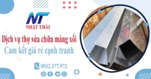 Dịch vụ thợ sửa chữa máng xối tại Quận 11 -【Cam kết giá rẻ】