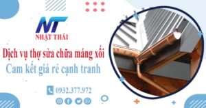 Dịch vụ thợ sửa chữa máng xối tại Quận 4 -【Cam kết giá rẻ】