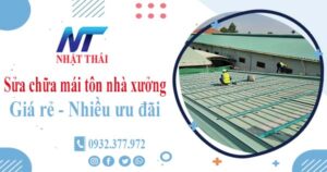 Báo giá sửa chữa mái tôn nhà xưởng tại Bà Rịa【Giảm 10%】