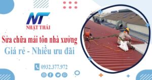 Báo giá sửa chữa mái tôn nhà xưởng tại Bến Cát【Giảm 10%】
