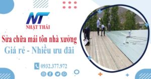 Báo giá sửa chữa mái tôn nhà xưởng tại Bình Tân【Giảm 10%】