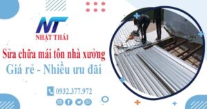 Báo giá sửa chữa mái tôn nhà xưởng tại Dĩ An【Giảm 10%】