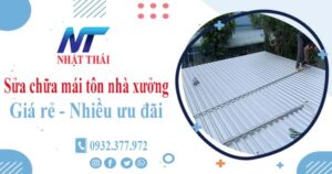 Báo giá sửa chữa mái tôn nhà xưởng tại Long Thành【Giảm 10%】