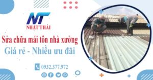 Báo giá sửa chữa mái tôn nhà xưởng tại Quận 11【Giảm 10%】
