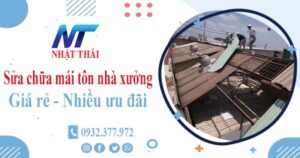 Báo giá sửa chữa mái tôn nhà xưởng tại Quận 9【Giảm 10%】