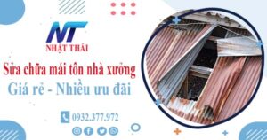 Báo giá sửa chữa mái tôn nhà xưởng tại Tân Phú【Giảm 10%】