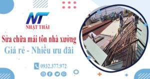 Báo giá sửa chữa mái tôn nhà xưởng tại Tây Ninh【Giảm 10%】