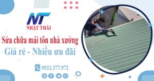 Báo giá sửa chữa mái tôn nhà xưởng tại TpHCM【Giảm 10%】